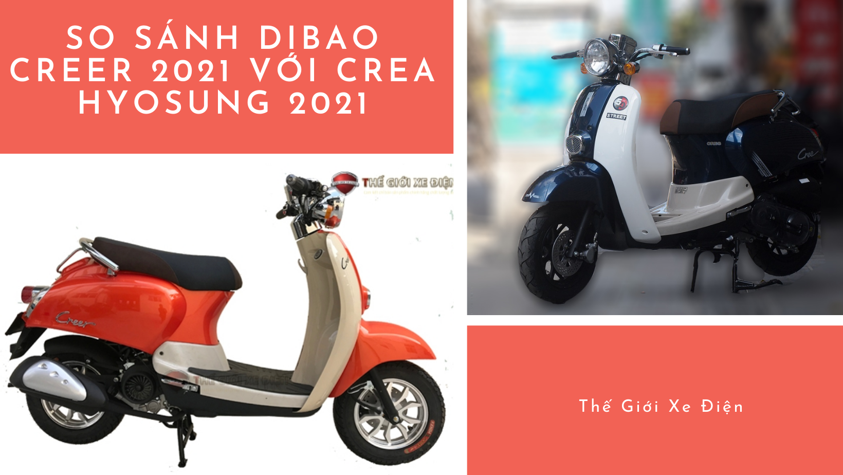  Xe ga 50cc Dibao Creer 2021 và Crea Hyosung 2021