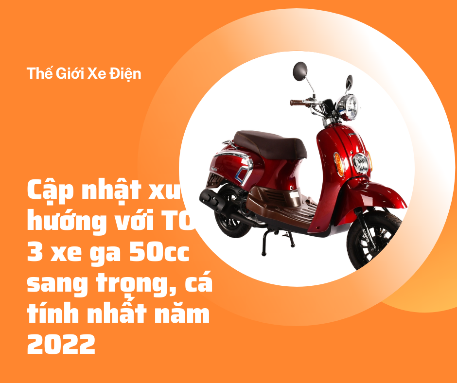 TOP 3 xe ga 50cc sang trọng