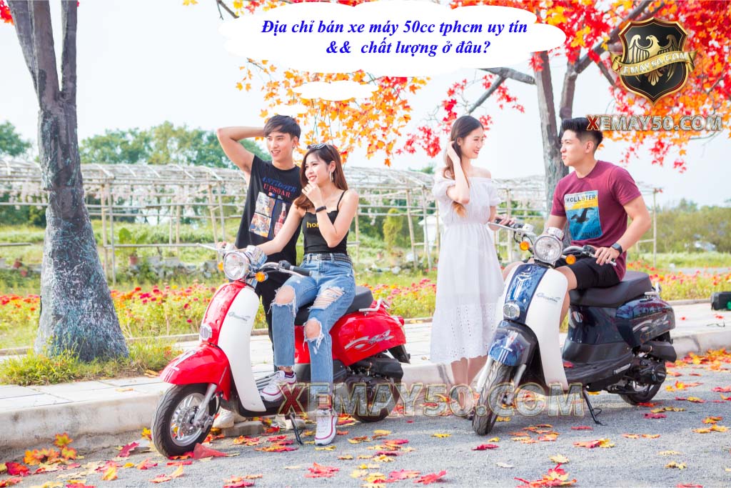 Địa chỉ bán xe máy 50cc tại Hồ Chí Minh chính hãng chất lượng