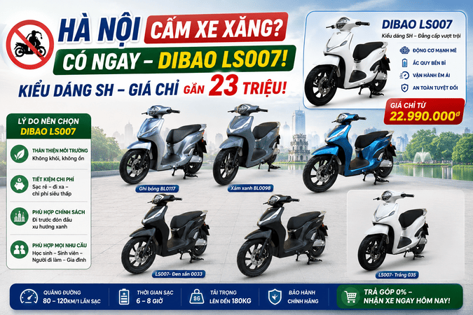 HÀ NỘI CẤM XE XĂNG? CÓ NGAY - DIBAO LS007! KIỂU DÁNG SH GIÁ CHỈ GẦN 23 TRIỆU!
